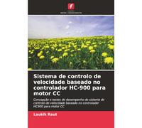 Sistema de controlo de velocidade baseado no controlador HC-900 para motor CC: Concepção e testes de desempenho do sistema de controlo de velocidade baseado no controlador HC900 para motor CC