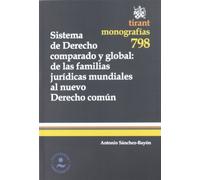 Sistema de Derecho comparado y global : de las familias jurídicas mundiales al nuevo Derecho común