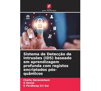 Sistema de Detecção de Intrusões (IDS) baseado em aprendizagem profunda com registos encriptados pós-quânticos