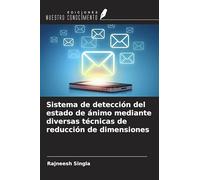 Sistema de detección del estado de ánimo mediante diversas técnicas de reducción de dimensiones