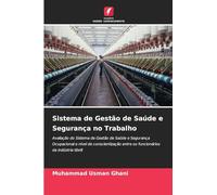 Sistema de Gestão de Saúde e Segurança no Trabalho: Avaliação do Sistema de Gestão de Saúde e Segurança Ocupacional e nível de conscientização entre os funcionários da indústria têxtil
