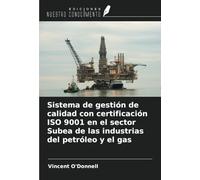 Sistema de gestión de calidad con certificación ISO 9001 en el sector Subea de las industrias del petróleo y el gas