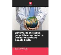 Sistema de iniciativa geográfica: aprender a utilizar o software Google Earth