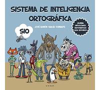 Sistema de Inteligencia Ortográfica (SIO): El método definitivo para aprender ortografía. ¡Elimina faltas ortográficas cada segundo! (B de Blok)