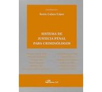 Sistema de justicia penal para criminólogos