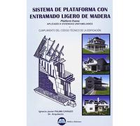 Sistema de plataforma con entramado ligero de madera : platform frame, aplicado a viviendas unifamiliares