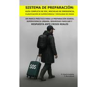 Sistema de Preparación: Guía Completa de EDC, Mochilas de Emergencia, Planificación de Supervivencia y Movilidad en Crisis.: Un Marco Práctico para la Preparación Diaria, Supervivencia Urbana...
