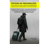 Sistema de Preparación: Guía Completa de EDC, Mochilas de Emergencia, Planificación de Supervivencia y Movilidad en Crisis.: Un Marco Práctico para la Preparación Diaria, Supervivencia Urbana...