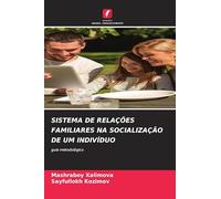 Sistema de Relações Familiares Na Socialização de Um Indivíduo: guia metodológico
