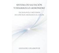Sistema de salvación y desarrollo armonioso. Tecnología y métodos de control mediante el color