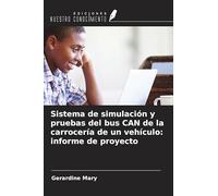 Sistema de simulación y pruebas del bus CAN de la carrocería de un vehículo: informe de proyecto