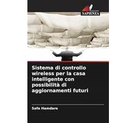 Sistema di controllo wireless per la casa intelligente con possibilità di aggiornamenti futuri