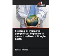 Sistema di iniziativa geografica: imparare a usare il software Google Earth