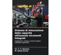 Sistema di misurazione della capacità utilizzando strumenti integrati: Progettazione, sviluppo, strumenti integrati, embedded e applicazioni