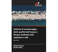 Sistema di monitoraggio della qualità dell'acqua a Bhopal mediante dati satellitari e GIS: Aqua Vision