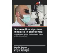 Sistema di navigazione dinamico in endodonzia: Guida ai sistemi di guida in tempo reale in scenari endodontici complessi.