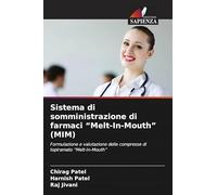 Sistema di somministrazione di farmaci "Melt-In-Mouth" (MIM): Formulazione e valutazione delle compresse di topiramato "Melt-In-Mouth"