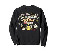 Sistema ejecutándose en 1% Esfuerzo Funny Meme Mental Burnout Sudadera