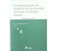 El Sistema Europeo De Proteccion De Los Derechos Humanos Y El Der Echo