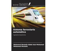 Sistema ferroviario automático: Ingeniería mecatrónica