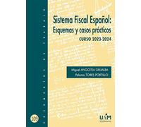 Sistema Fiscal Español: Esquemas y casos prácticos. Curso 2023-2024: 109 (Documentos de trabajo)