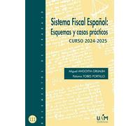 Sistema Fiscal Español: Esquemas y casos prácticos. Curso 2024-2025: 111 (Documentos de trabajo)
