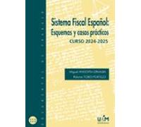 Sistema Fiscal Español: Esquemas Y Casos Prácticos. Curso 2024-2025