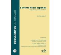 Sistema Fiscal Español: Esquemas y casos prácticos. Curso 2026-2027: 115 (Documentos de Trabajo)