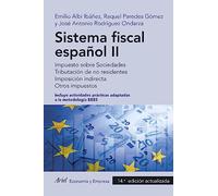 Sistema fiscal español II: Impuesto sobre Sociedades. Tributación de no residentes. Imposición indirecta. Otros impuestos (ECONOMIA Y EMPRESA)