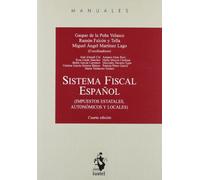 Sistema fiscal español : (impuestos estatales, autonómicos y locales)