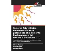 Sistema fotovoltaico connesso alla rete potenziato che alimenta l'azionamento del motore a induzione DTC: Motore a induzione a corrente continua controllata (DTC) con un controllore ANFIS