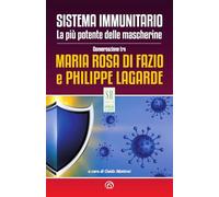 Sistema immunitario. La più potente delle mascherine. Nuova ediz. (SH. Health service. Ripensare la salute)