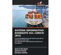 Sistema Informativo Avanzato Sul Carico (Aci): Il ruolo dell'applicazione del sistema avanzato di informazione sulle mercinel miglioramento delle prestazioni del porto di Alessandria