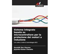 Sistema integrato basato su microcontrollore per la protezione dei motori a induzione: Con codice a livello di assemblaggio 8051