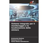 Sistema integrato per il monitoraggio e la localizzazione delle miniere