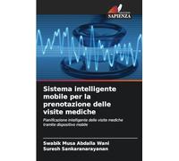 Sistema intelligente mobile per la prenotazione delle visite mediche: Pianificazione intelligente delle visite mediche tramite dispositivo mobile