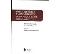 Sistema Jurídico Y Administrativo De Protección Del Medio Ambiente