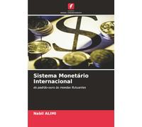 Sistema Monetário Internacional: do padrão-ouro às moedas flutuantes