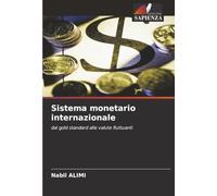 Sistema monetario internazionale: dal gold standard alle valute fluttuanti