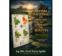 Sistema Nacional del Mercado de Carbono de Bolivia: Arquitectura climática para la economía verde