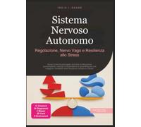 Sistema Nervoso Autonomo: Regolazione, Nervo Vago e Resilienza allo Stress (Salute)