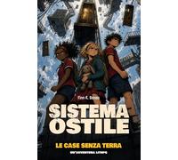 Sistema Ostile: 4 - Le case senza terra