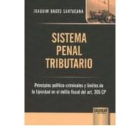 Sistema Penal Tributario Principios Politico-criminales Y Limites De L