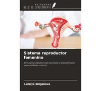 Sistema reproductor femenino: El material didáctico está destinado a estudiantes de especialidades médicas