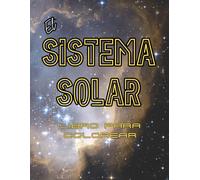 Sistema Solar: Libro para Colorear: ¡Explora las Maravillas del Universo con tu Pequeño Astrónomo!