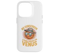 Sistema Solar "SIN PROTECTOR SOLAR LO SUFICIENTE FUERTE PARA VENUS" Clima Carcasa para iPhone 14 Pro