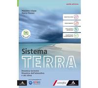 Sistema terra. Con Dinamica terrestre, Dinamica dell'atmosfera e del clima. Per il 5° anno delle Scuole superiori. Con e-book. Con espansione online