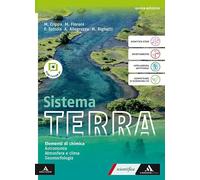 Sistema terra. Con Elementi di chimica, Astronomia, Atmosfera e clima, Geomorfologia. Per il 1° biennio delle Scuole superiori. Con e-book. Con espansione online