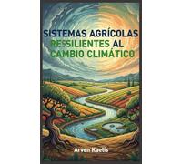Sistemas Agrícolas Resilientes al Cambio Climático (Ciencias Agrícolas y Seguridad Alimentaria)