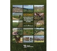 Sistemas Agroalimentarios multifuncionales territorializados en España. Caracterización y estudios de caso (Plural)